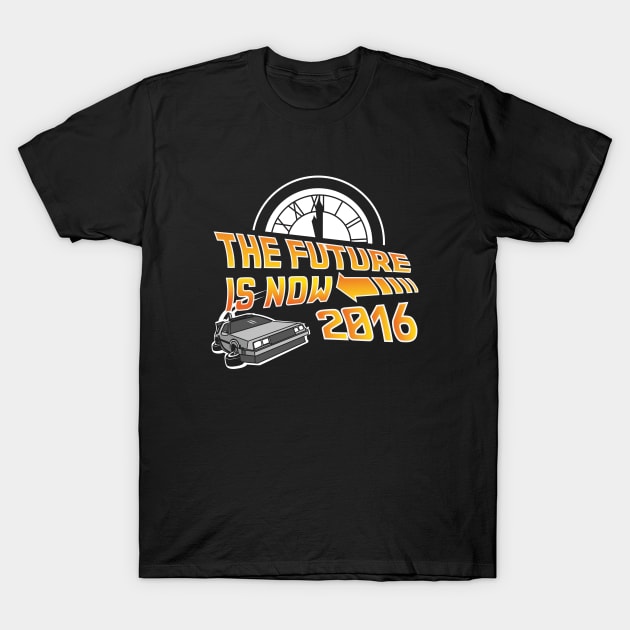 Back to the Future, The future is now 2016 T-Shirt by GreenHRNET